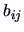 $b_{ij}$