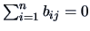 $\sum_{i=1}^n b_{ij}=0$
