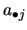 $\displaystyle a_{\bullet j}$