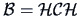 $\data{B}=\data{H}\data{C}\data{H}$
