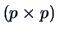 $(p \times p)$